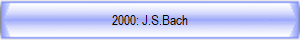 2000: J.S.Bach