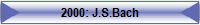 2000: J.S.Bach