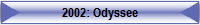 2002: Odyssee