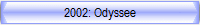 2002: Odyssee
