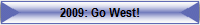 2009: Go West!