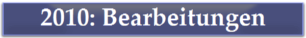 2010: Bearbeitungen
