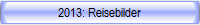 2013: Reisebilder