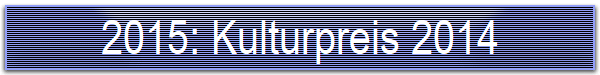 2015: Kulturpreis 2014