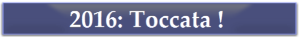 2016: Toccata ! 