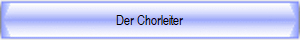 Der Chorleiter