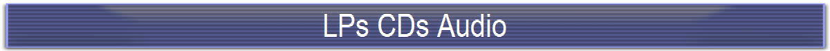 LPs CDs Audio