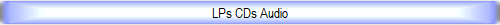 LPs CDs Audio
