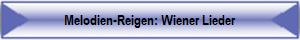 Melodien-Reigen: Wiener Lieder