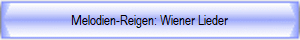 Melodien-Reigen: Wiener Lieder
