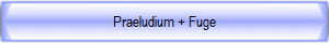 Praeludium + Fuge