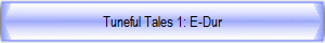 Tuneful Tales 1: E-Dur